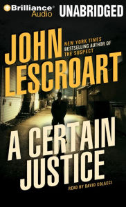 Title: A Certain Justice, Author: John Lescroart