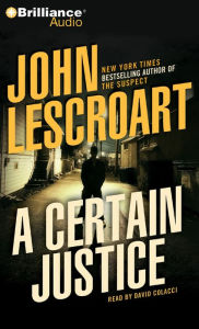 Title: A Certain Justice, Author: John Lescroart