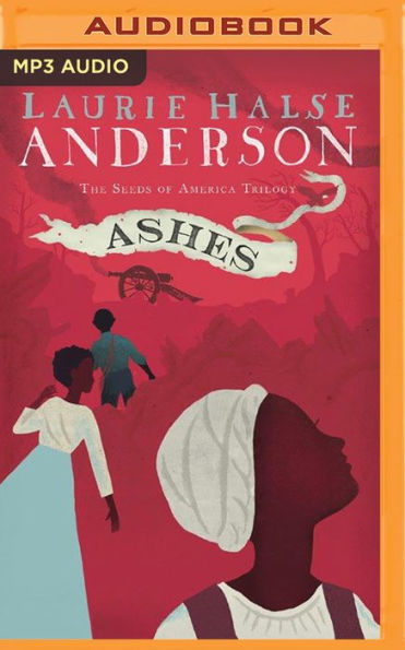 Ashes (Seeds of America Trilogy Series #3)