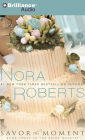 Savor the Moment (Nora Roberts' Bride Quartet Series #3)