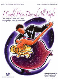 Title: I Could Have Danced All Night: The Songs of Lerner and Loewe, Author: Frederick Loewe