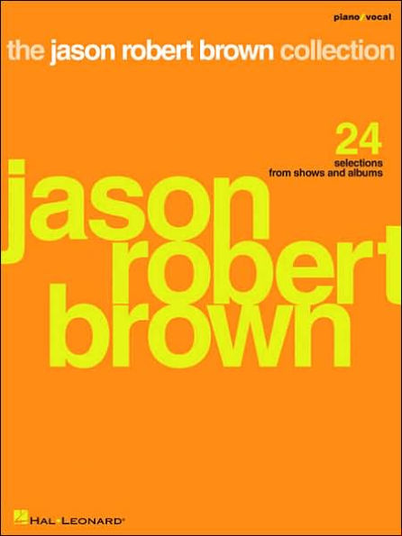 The Jason Robert Brown Collection: 24 Selections from Shows and Albums