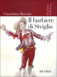 Title: Il barbiere di Siviglia: Score, Author: Gioachino Rossini