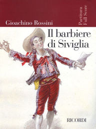 Title: Il barbiere di Siviglia: Score, Author: Gioachino Rossini