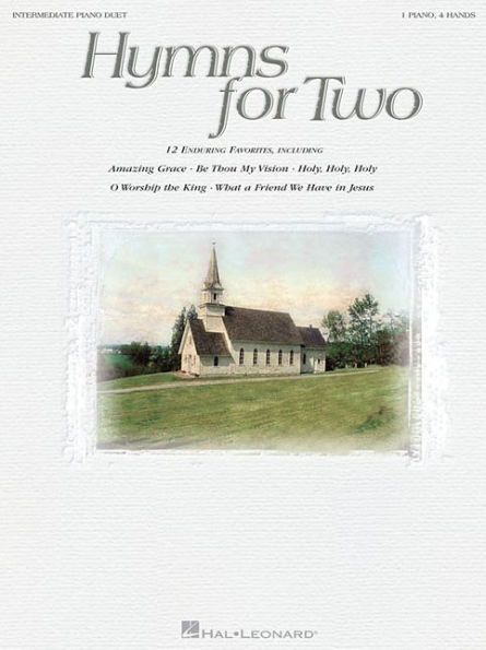 Hymns for Two: Intermediate Piano Duet (1 Piano, 4 Hands)