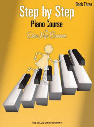 Title: Step by Step Piano Course, Book 3, Author: Edna Mae Burnam