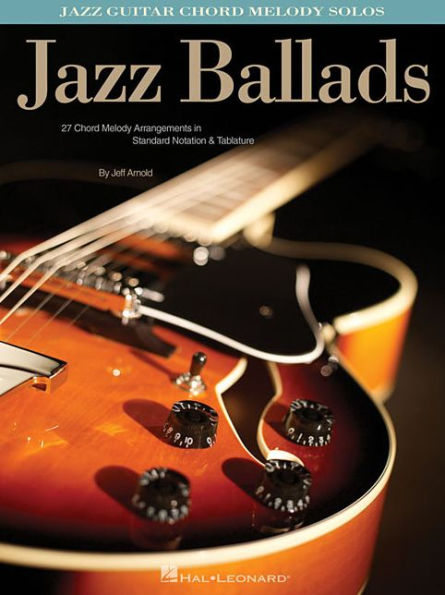 Jazz Ballads: Guitar Chord Melody Solos