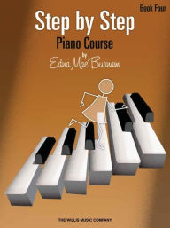 Title: Step by Step Piano Course - Book 4, Author: Edna Mae Burnam