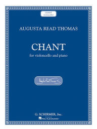 Title: Chant: Violoncello and Piano, Author: Augusta Read Thomas