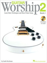 Title: Guitar Worship Method Book 2: Learn More Techniques and More Praise Songs, Author: Garth Heckman