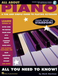 Title: All About Piano: A Fun and Simple Guide to Playing Piano, Author: Mark Harrison