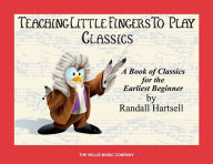 Title: Classics: Teaching Little Fingers to Play/Early Elementary Level, Author: Randall Hartsell