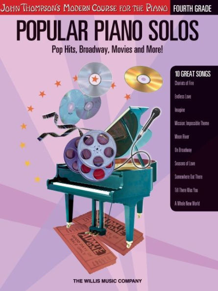Popular Piano Solos - Grade 4: Pop Hits, Broadway, Movies and More! John Thompson's Modern Course for the Piano Series