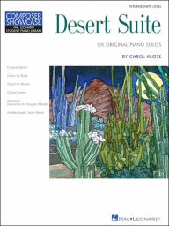 Title: Desert Suite: Six Original Piano Solos: Intermediate Level, Author: Carol Klose