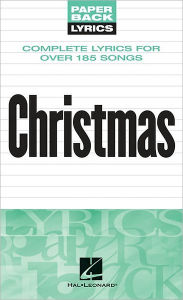 Title: Christmas - Complete Lyrics for over 185 Songs, Author: Hal Leonard Corp.