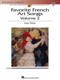 Title: Favorite French Art Songs - Volume 2: The Vocal Library Low Voice, Author: Hal Leonard Corp.