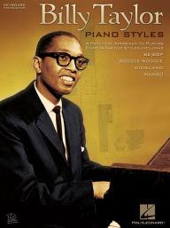 Title: Billy Taylor Piano Styles: A Practical Approach to Playing Piano in Various Styles, Author: Billy Taylor