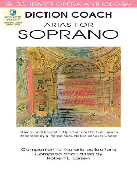 Diction Coach - Arias for Soprano - International Phonetic Alphabet and Diction Lessons Recorded by a Professional, Native Speaker Coach (with 2 CDs)