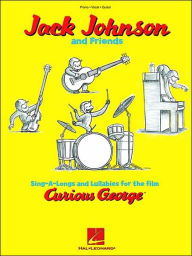 Title: Jack Johnson and Friends - Sing-A-Longs and Lullabies for the Film Curious George: Piano/Vocal/Guitar, Author: Jack Johnson