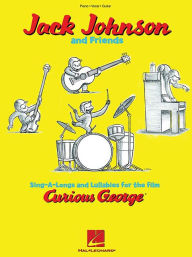 Title: Jack Johnson and Friends - Sing-A-Longs and Lullabies for the Film Curious George: Piano/Vocal/Guitar, Author: Jack Johnson