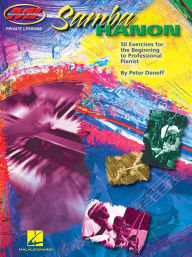 Title: Samba Hanon: 50 Exercises for the Beginning to Professional Pianist, Author: Peter Deneff