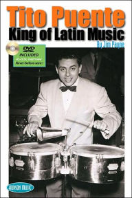 Title: Tito Puente - King of Latin Music, Author: Jim Payne