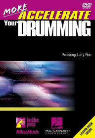 Title: More Accelerate Your Drumming: Exercises and Tips to Make You Better - Faster, Author: Larry Finn