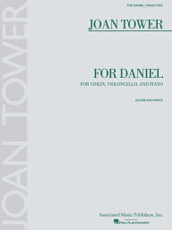 Title: For Daniel: for Piano Trio - Score and Parts, Author: Joan Tower