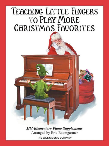 Teaching Little Fingers to Play More Christmas Favorites - Book Only: Mid-Elementary Piano Supplement