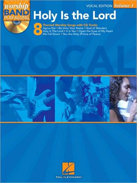 Holy Is the Lord - Vocal Edition: Worship Band Play-Along Volume 1