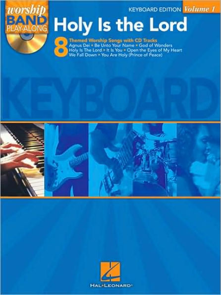 Holy Is the Lord - Keyboard Edition: Worship Band Play-Along Volume 1