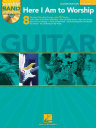 Title: Here I Am to Worship - Guitar Edition: Worship Band Play-Along Volume 2, Author: Hal Leonard Corp.