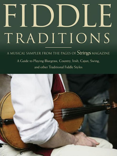 Fiddle Traditions: A Musical Sampler from the Pages of Strings Magazine