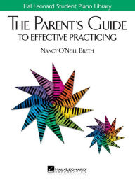 Title: The Parent's Guide to Effective Practicing, Author: Nancy O'Neill Breth