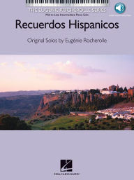 Title: Recuerdos Hispanicos?(Spanish Memories) - Original Solos by Eugenie Rocherolle Book/Online Audio, Author: Eugenie Rocherolle