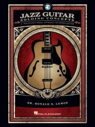 Title: Jazz Guitar Soloing Concepts: A Pentatonic Modal Approach to Improvisation Book/Online Audio, Author: Ronald Lemos