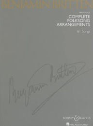Title: Benjamin Britten - Complete Folksong Arrangements: 61 Songs, Author: Benjamin Britten