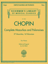 Title: Complete Mazurkas and Polonaises: Schirmer Library of Classics Volume 2064, Author: Frederic Chopin