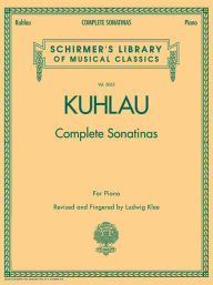 Title: Kuhlau - Complete Sonatinas for Piano: Schirmer Library of Classics Volume 2065, Author: Friedrich Kuhlau