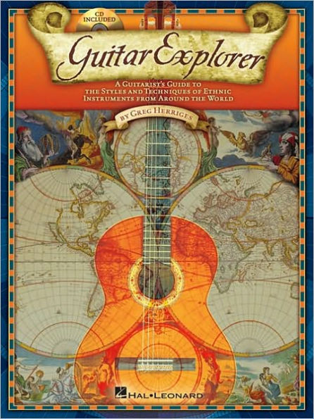 Guitar Explorer: A Guitarist's Guide to the Styles & Techniques of Ethnic Instruments from Around the World