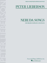 Title: Neruda Songs: Mezzo-Soprano and Piano, Author: Peter Lieberson