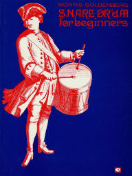 Title: Snare Drum for Beginners, Author: Morris Goldenberg