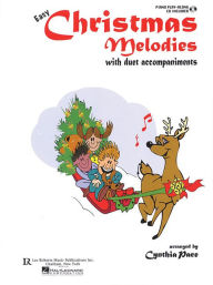 Title: Easy Christmas Melodies Piano: with Duet Accompaniments, Author: Cynthia Pace