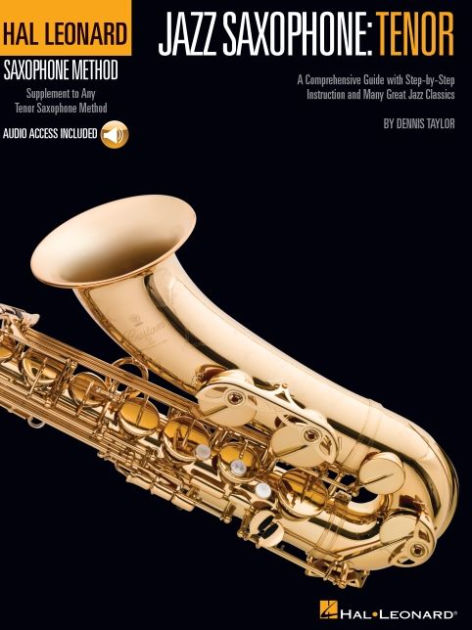 Hal Leonard Tenor Saxophone Method: Jazz Saxophone: Tenor by Dennis ...