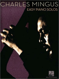 Title: Charles Mingus: Easy Piano Solos, Author: Charles Mingus