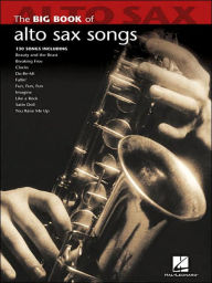 Title: Big Book of Alto Sax Songs, Author: Hal Leonard Corp.