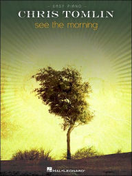 Title: Chris Tomlin - See the Morning, Author: Chris Tomlin