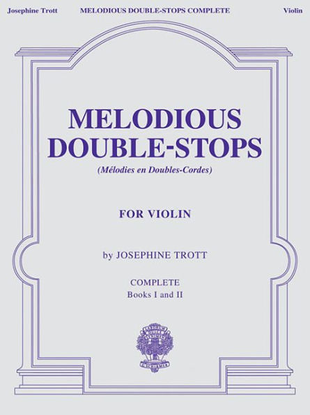 Melodious Double-Stops, Complete Books 1 and 2 for the Violin