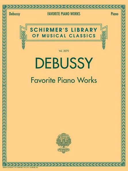 Debussy - Favorite Piano Works: Schirmer Library of Classics Volume 2070