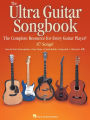 The Ultra Guitar Songbook: The Complete Resource for Every Guitar Player!